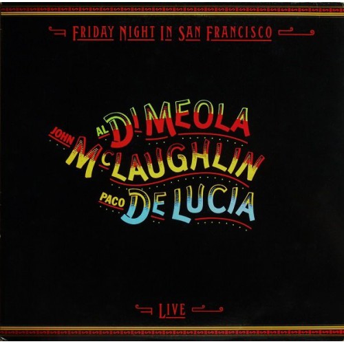 Friday Night In San Francisco - Al Di Meola, John McLaughlin, Paco De Lucia - 32.79
